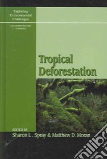 Tropical Deforestation libro in lingua di Spray Sharon L. (EDT), Moran Mathew D. (EDT)