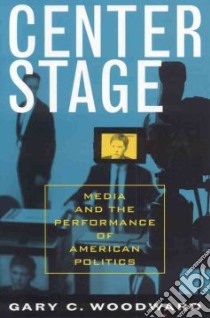 Center Stage libro in lingua di Woodward Gary C.