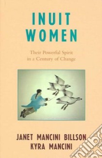 Inuit Women libro in lingua di Billson Janet Mancini, Mancini Kyra