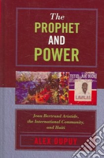 The Prophet And Power libro in lingua di Dupuy Alex