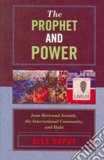 The Prophet And Power libro in lingua di Dupuy Alex