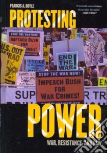 Protesting Power libro in lingua di Boyle Francis Anthony