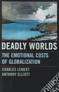 Deadly Worlds libro in lingua di Lemert Charles, Elliott Anthony
