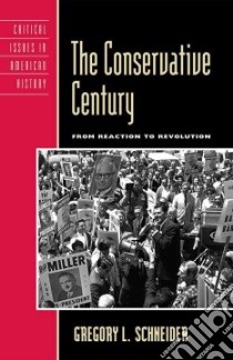 The Conservative Century libro in lingua di Schneider Gregory L.