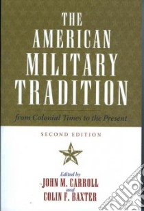 American Military Tradition libro in lingua di Carroll John M. (EDT), Baxter Colin F. (EDT)