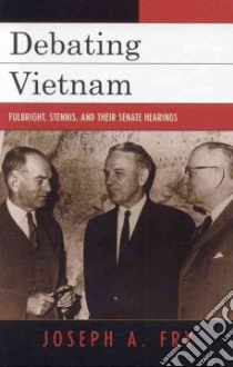 Debating Vietnam libro in lingua di Fry Joseph A.