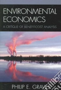 Environmental Economics libro in lingua di Graves Philip E.