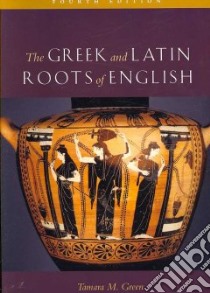 The Greek and Latin Roots of English libro in lingua di Green Tamara M.