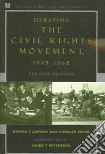 Debating the Civil Rights Movement libro in lingua di Lawson Steven F., Payne Charles M., Patterson James T. (INT)