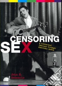 Censoring Sex libro in lingua di Semonche John E.