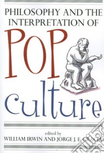 Philosophy And the Interpretation of Pop Culture libro in lingua di Irwin William (EDT), Gracia Jorge J. E. (EDT)