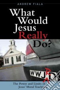 What Would Jesus Really Do? libro in lingua di Fiala Andrew