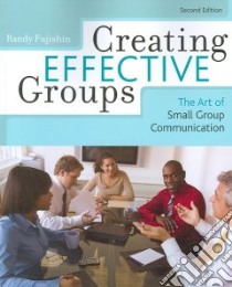 Creating Effective Groups libro in lingua di Fujishin Randy