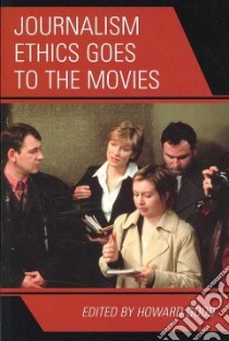 Journalism Ethics Goes to the Movies libro in lingua di Good Howard (EDT)
