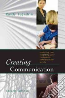 Creating Communication libro in lingua di Fujishin Randy
