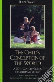The Child's Conception Of the World libro in lingua di Piaget Jean