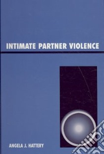 Intimate Partner Violence libro in lingua di Hattery Angela J.