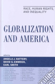 Globalization and America libro in lingua di Hattery Angela J. (EDT), Embrick David G., Smith Earl