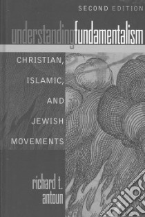 Understanding Fundamentalism libro in lingua di Antoun Richard T.