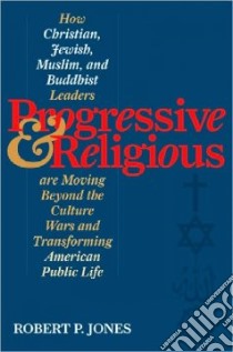 Progressive & Religious libro in lingua di Jones Robert P.