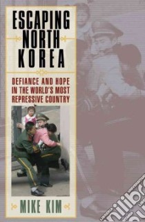 Escaping North Korea libro in lingua di Kim Mike