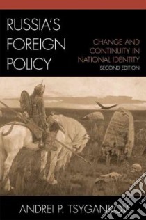 Russia's Foreign Policy libro in lingua di Tsygankov Andrei P.
