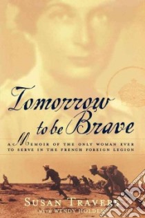 Tomorrow to Be Brave libro in lingua di Travers Susan, Holden Wendy