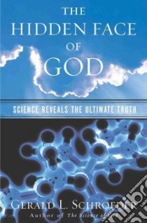 The Hidden Face of God libro in lingua di Schroeder Gerald L.