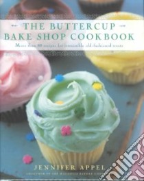 The Buttercup Bake Shop Cookbook libro in lingua di Appel Jennifer