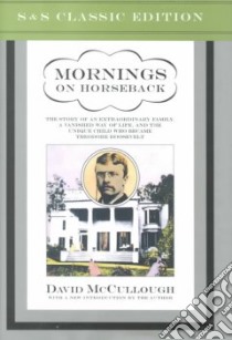 Mornings on Horseback libro in lingua di McCullough David