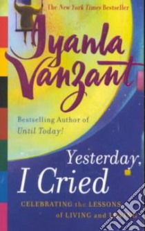 Yesterday, I Cried libro in lingua di Vanzant Iyanla