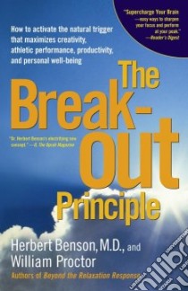 The Breakout Principle libro in lingua di Benson Herbert, Proctor William