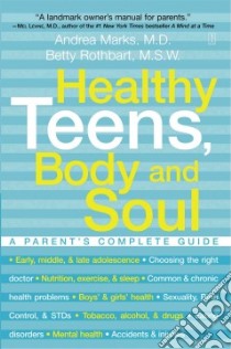 Healthy Teens, Body and Soul libro in lingua di Marks Andrea, Rothbart Betty