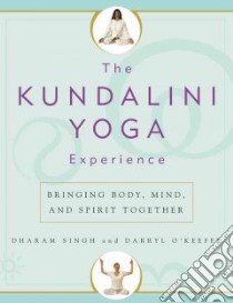 The Kundalini Yoga Experience libro in lingua di Khalsa Dharma Singh M.D., O'Keeffe Darryl