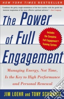 The Power Of Full Engagement libro in lingua di Loehr James E., Schwartz Tony
