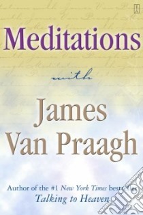 Meditations With James Van Praagh libro in lingua di Van Praagh James