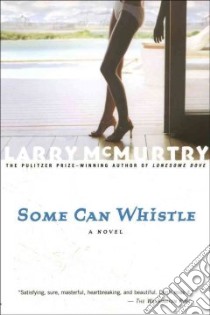Some Can Whistle libro in lingua di McMurtry Larry
