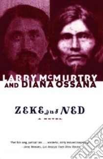 Zeke and Ned libro in lingua di McMurtry Larry, Ossana Diana