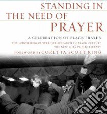 Standing in the Need of Prayer libro in lingua di King Coretta Scott (FRW)