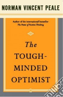 The Tough Minded Optimist libro in lingua di Peale Norman Vincent
