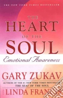 The Heart of the Soul libro in lingua di Zukav Gary, Francis Linda