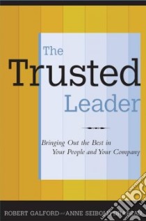 The Trusted Leader libro in lingua di Galford Robert M., Drapeau Anne Seibold