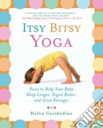 Itsy Bitsy Yoga libro in lingua di Garabedian Helen