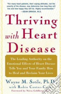 Thriving With Heart Disease libro in lingua di Sotile Wayne M., Cantor-Cooke Robin
