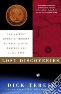 Lost Discoveries libro in lingua di Teresi Dick