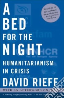 A Bed for the Night libro in lingua di Rieff David