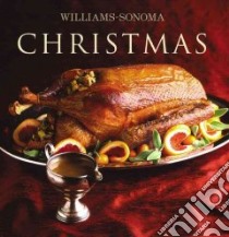Williams-Sonoma Christmas libro in lingua di Miller Carolyn, Williams Chuck (EDT), Caruso Maren (PHT)