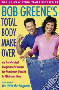 Bob Greene's Total Body Makeover libro in lingua di Greene Bob
