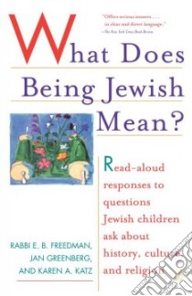 What Does Being Jewish Mean? libro in lingua di Freedman Estelle B., Greenberg Jan, Katz Karen A.