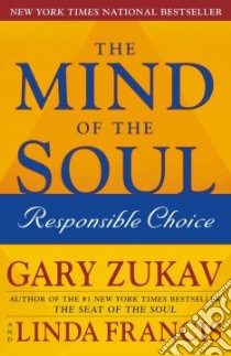 The Mind Of The Soul libro in lingua di Zukav Gary, Francis Linda
